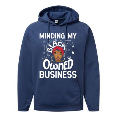 Minding My Black Owned Business Girl Women Gift Entrepreneur Performance Fleece Hoodie