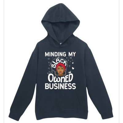 Minding My Black Owned Business Girl Women Gift Entrepreneur Urban Pullover Hoodie