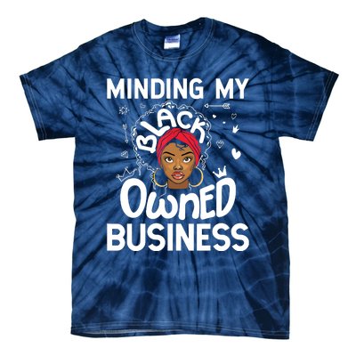 Minding My Black Owned Business Girl Women Gift Entrepreneur Tie-Dye T-Shirt