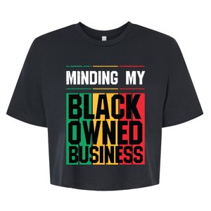 Minding My Black Owned Business Girl Women Gift Entrepreneur Bella+Canvas Jersey Crop Tee