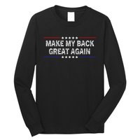 Make My Back Great Again Funny Therapy Injury Recovery Long Sleeve Shirt