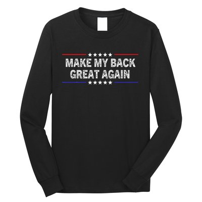 Make My Back Great Again Funny Therapy Injury Recovery Long Sleeve Shirt