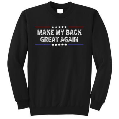 Make My Back Great Again Funny Therapy Injury Recovery Sweatshirt