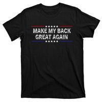 Make My Back Great Again Funny Therapy Injury Recovery T-Shirt