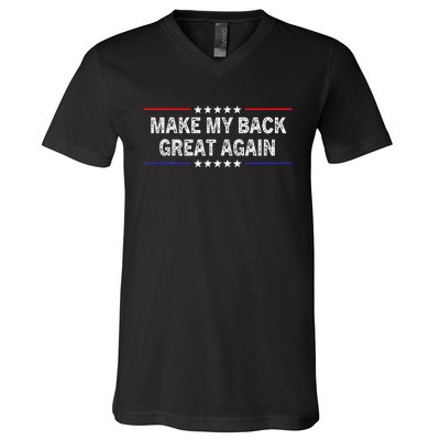 Make My Back Great Again Funny Therapy Injury Recovery V-Neck T-Shirt