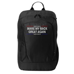 Make My Back Great Again Funny Therapy Injury Recovery City Backpack