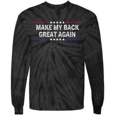 Make My Back Great Again Funny Therapy Injury Recovery Tie-Dye Long Sleeve Shirt