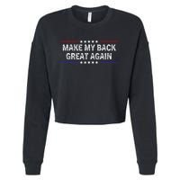 Make My Back Great Again Funny Therapy Injury Recovery Cropped Pullover Crew