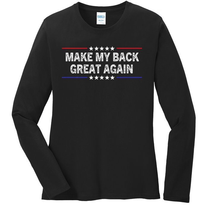 Make My Back Great Again Funny Therapy Injury Recovery Ladies Long Sleeve Shirt