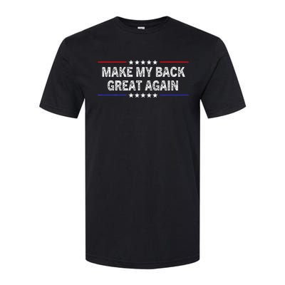 Make My Back Great Again Funny Therapy Injury Recovery Softstyle CVC T-Shirt