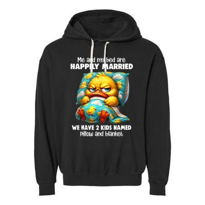 Me & My Bed Are Happily Married We Have 2  Named Pillow  Garment-Dyed Fleece Hoodie