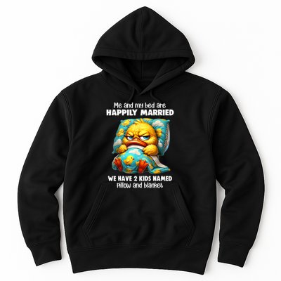 Me & My Bed Are Happily Married We Have 2  Named Pillow  Hoodie