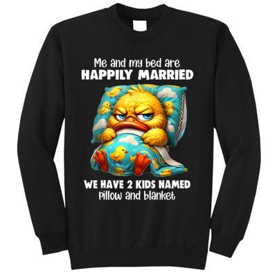 Me & My Bed Are Happily Married We Have 2  Named Pillow  Sweatshirt