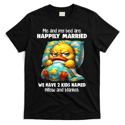 Me & My Bed Are Happily Married We Have 2  Named Pillow  T-Shirt