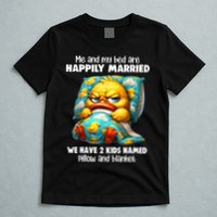 Me & My Bed Are Happily Married We Have 2  Named Pillow  T-Shirt
