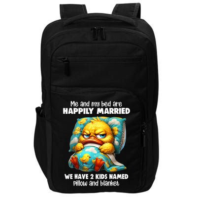 Me & My Bed Are Happily Married We Have 2  Named Pillow  Impact Tech Backpack