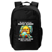 Me & My Bed Are Happily Married We Have 2  Named Pillow  Backpack