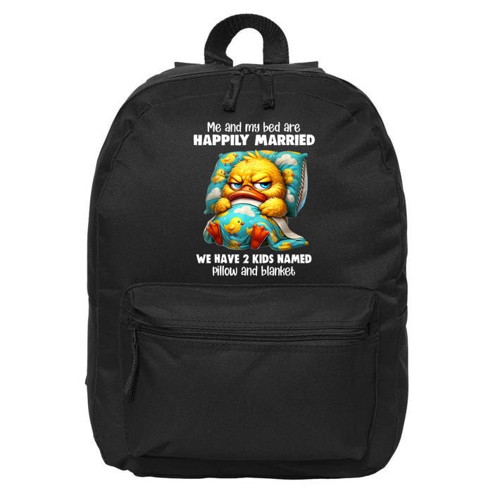 Me & My Bed Are Happily Married We Have 2  Named Pillow  16 in Basic Backpack