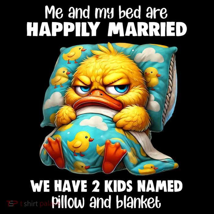 Me & My Bed Are Happily Married We Have 2  Named Pillow  Bag