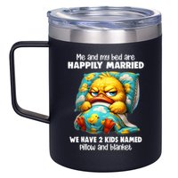 Me & My Bed Are Happily Married We Have 2  Named Pillow  12oz Stainless Steel Coffee Mug