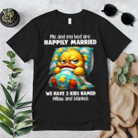Me & My Bed Are Happily Married We Have 2  Named Pillow  Premium T-Shirt
