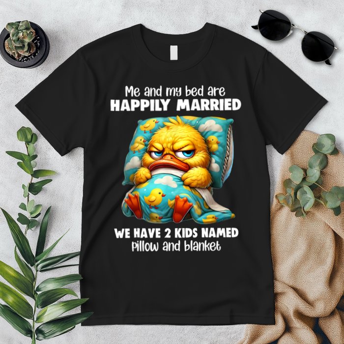 Me & My Bed Are Happily Married We Have 2  Named Pillow  Premium T-Shirt