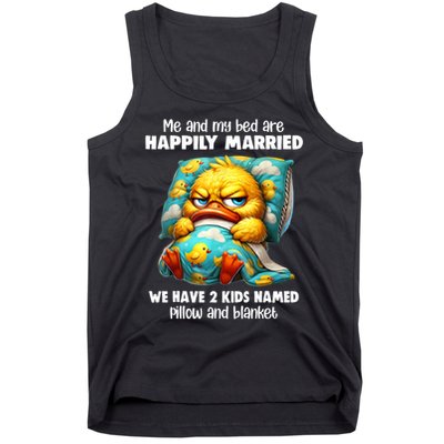 Me & My Bed Are Happily Married We Have 2  Named Pillow  Tank Top