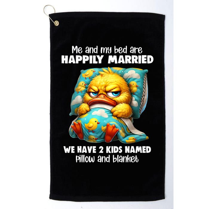 Me & My Bed Are Happily Married We Have 2  Named Pillow  Golf Towel