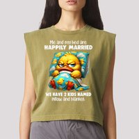 Me & My Bed Are Happily Married We Have 2  Named Pillow  Garment-Dyed Women's Muscle Tee