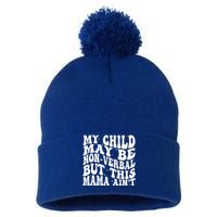 My May Be Nonverbal But This Mama AinT Gift Pom Pom 12in Knit Beanie