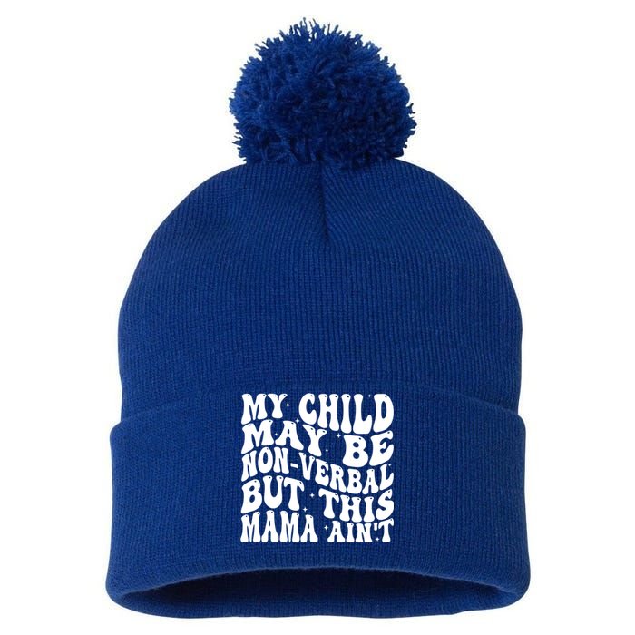 My May Be Nonverbal But This Mama AinT Gift Pom Pom 12in Knit Beanie