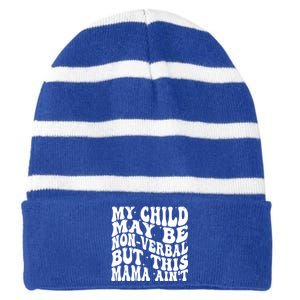 My May Be Nonverbal But This Mama AinT Gift Striped Beanie with Solid Band