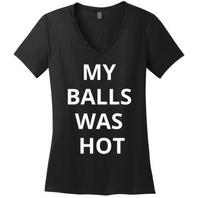 Mmauncensored My Balls Was Hot Women's V-Neck T-Shirt