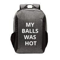 Mmauncensored My Balls Was Hot Vector Backpack