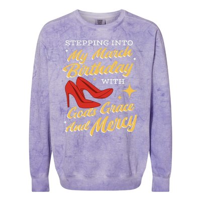 My March Birthday Gods Grace And Mercy Birthday Colorblast Crewneck Sweatshirt