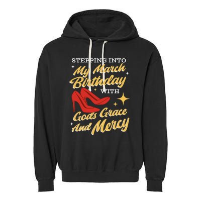 My March Birthday Gods Grace And Mercy Birthday Garment-Dyed Fleece Hoodie