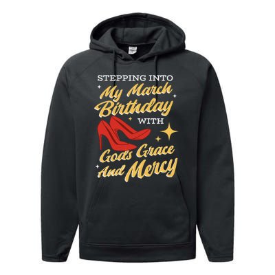 My March Birthday Gods Grace And Mercy Birthday Performance Fleece Hoodie