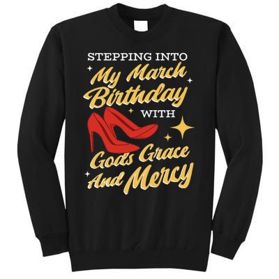 My March Birthday Gods Grace And Mercy Birthday Sweatshirt