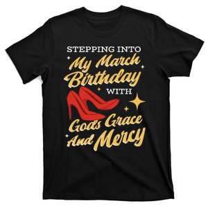 My March Birthday Gods Grace And Mercy Birthday T-Shirt