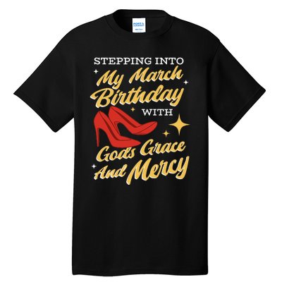 My March Birthday Gods Grace And Mercy Birthday Tall T-Shirt