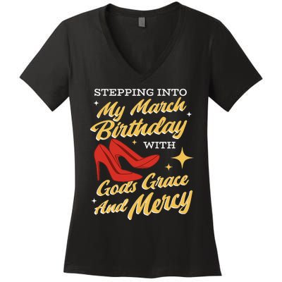 My March Birthday Gods Grace And Mercy Birthday Women's V-Neck T-Shirt