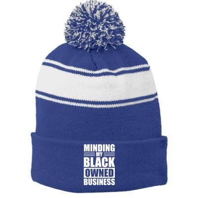 Minding My Black Owned Business Funny Gift For Business Owner Great Gift Stripe Pom Pom Beanie