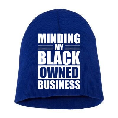 Minding My Black Owned Business Funny Gift For Business Owner Great Gift Short Acrylic Beanie