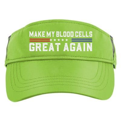 Make My Blood Cells Great Again Leukemia Cancer Awareness Adult Drive Performance Visor