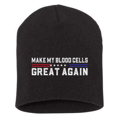 Make My Blood Cells Great Again Leukemia Cancer Awareness Short Acrylic Beanie