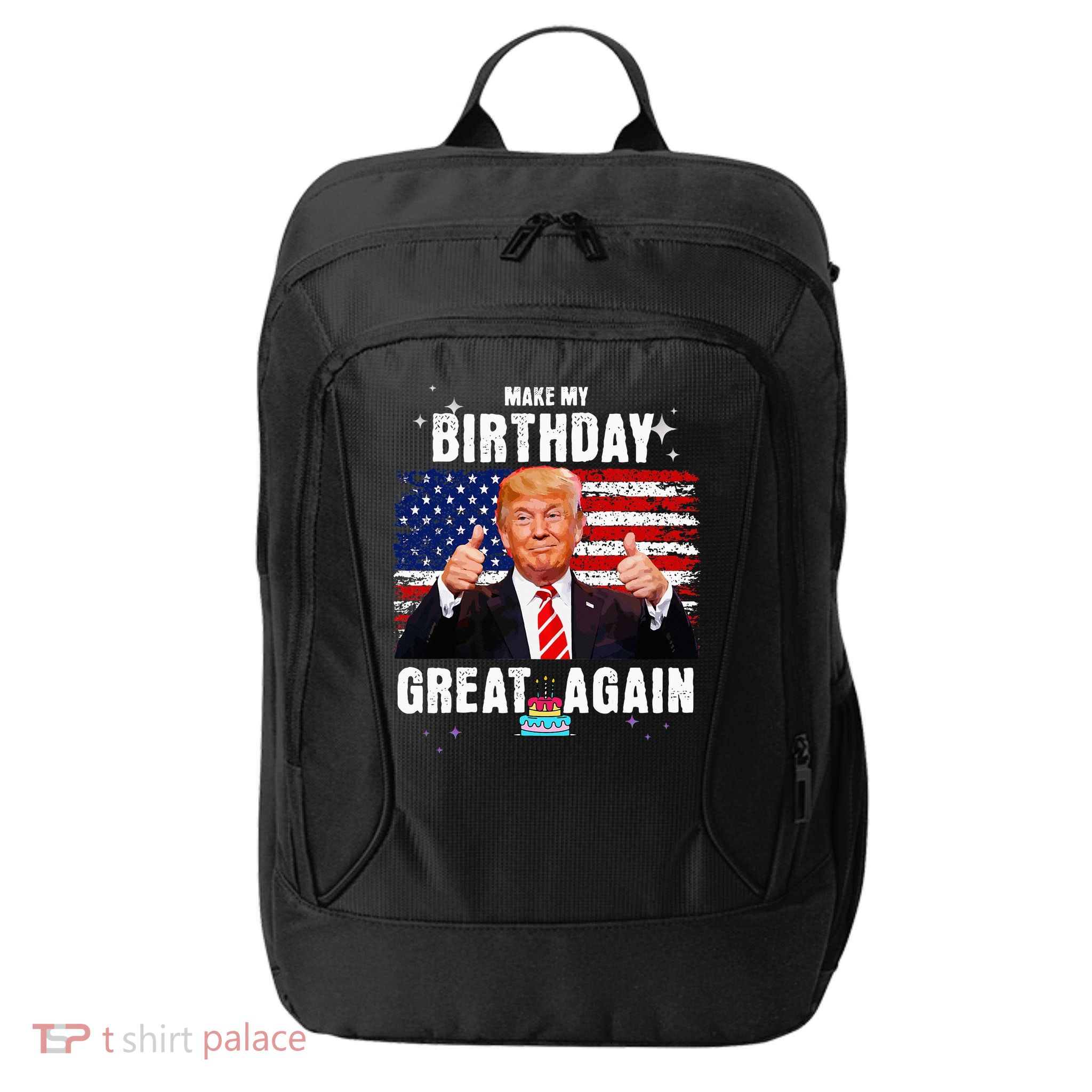 Make My Birthday Great Again Trump Fan Birthday City Backpack