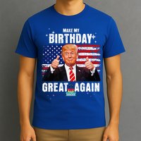 Make My Birthday Great Again Trump Fan Birthday T-Shirt