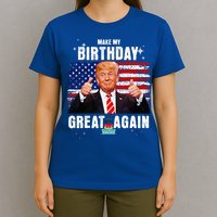 Make My Birthday Great Again Trump Fan Birthday T-Shirt