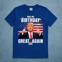 Make My Birthday Great Again Trump Fan Birthday T-Shirt