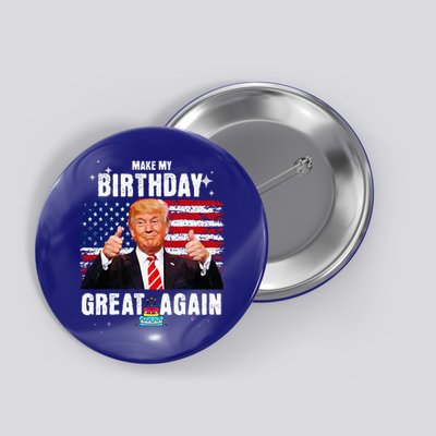 Make My Birthday Great Again Trump Fan Birthday Button